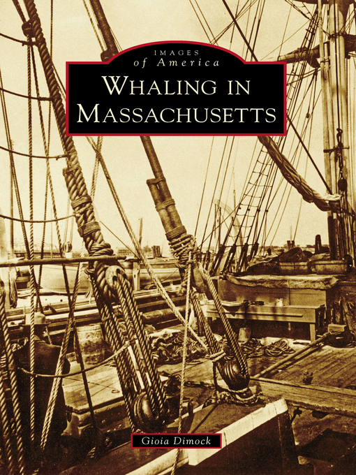Title details for Whaling in Massachusetts by Gioia Dimock - Available